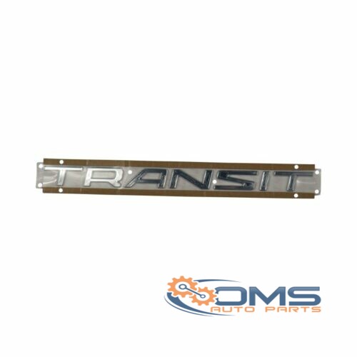 Ford Transit Rear Transit Badge 2067832, 1813888, 2002165, BK31V402A16AA, BK31V402A16AB, BK31V402A16AC